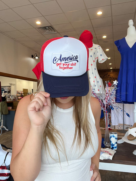 America Get Your Shit Together Trucker Hat